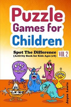 portada Puzzle Games for Children Vol. 2: Spot the Difference (Activity Book for Kids Ages 3-8) (en Inglés)