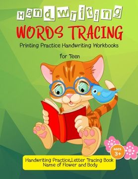 portada Words Tracing : Printing Practice Handwriting Workbook for Teen: Handwriting Practice, Letters Tracing Book, (Name of Flower and Body) (en Inglés)