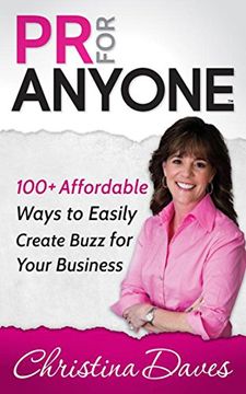 portada PR for Anyone: 100+ Affordable Ways to Easily Create Buzz for Your Business