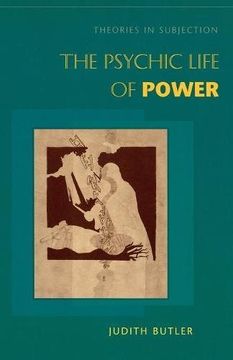 portada The Psychic Life of Power: Theories in Subjection (en Inglés)