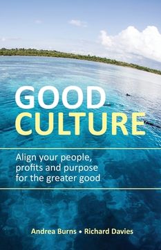 portada Good Culture: Align Your People, Profits and Purpose for the Greater Good (en Inglés)