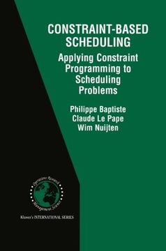 portada Constraint-Based Scheduling: Applying Constraint Programming to Scheduling Problems (International Series in Operations Research & Management Science)