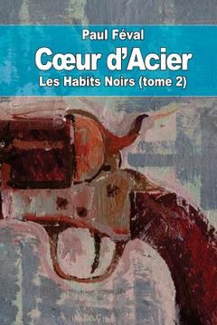 portada Coeur d'Acier: Les Habits Noirs (tome 2) (en Francés)