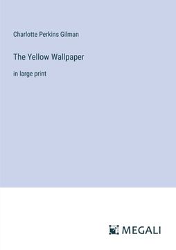 portada The Yellow Wallpaper: in large print (en Inglés)