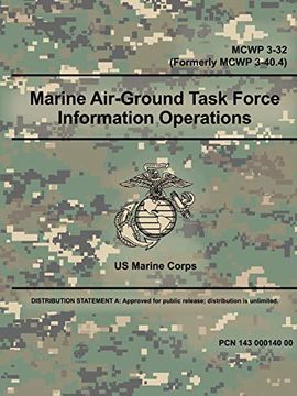 portada Marine Air-Ground Task Force Information Operations (Mcwp 3-32) (Formerly Mcwp 3-40. 4) (en Inglés)