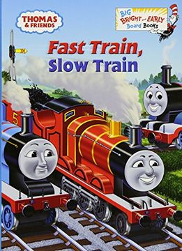 portada Fast Train, Slow Train (Thomas & Friends) (Big Bright & Early Board Book) (en Inglés)