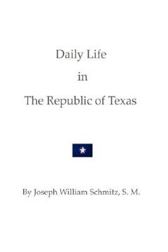 portada daily life in the republic of texas (en Inglés)