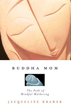 portada Buddha Mom: A Journey Through Mindful Mothering (in English)