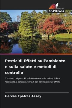 portada Pesticidi Effetti sull'ambiente e sulla salute e metodi di controllo (en Italiano)
