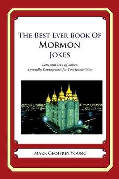 portada The Best Ever Book of Mormon Jokes: Lots and Lots of Jokes Specially Repurposed for You-Know-Who