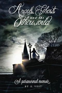 portada Angels, Ghosts and the Otherworld: A paranormal memoir (en Inglés)