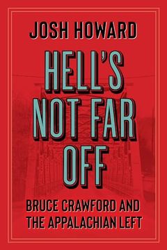 portada Hell's not far Off: Bruce Crawford and the Appalachian Left (in English)