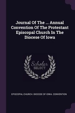 portada Journal Of The ... Annual Convention Of The Protestant Episcopal Church In The Diocese Of Iowa (en Inglés)