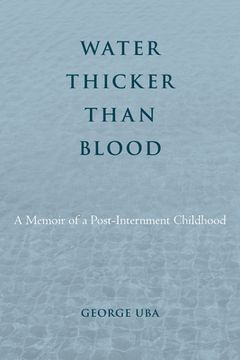 portada Water Thicker Than Blood: A Memoir of a Post-Internment Childhood (Asian American History & Cultu) 