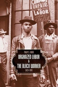 portada Organized Labor and the Black Worker: 1619-1981 (en Inglés)