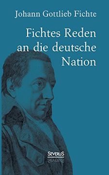 portada Johann Gottlieb Fichte: Fichtes Reden an Die Deutsche Nation (German Edition)