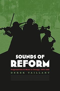 portada Sounds of Reform: Progressivism and Music in Chicago, 1873-1935 (in English)
