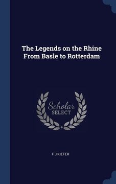portada The Legends on the Rhine From Basle to Rotterdam (in English)