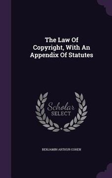 portada The Law Of Copyright, With An Appendix Of Statutes (in English)