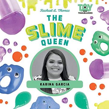 portada The Slime Queen: Karina Garcia (Toy Trailblazers) (en Inglés)