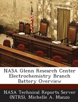 portada NASA Glenn Research Center Electrochemistry Branch Battery Overview (en Inglés)
