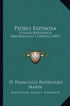 portada Pedro Espinosa: Estudio Biografico, Bibliografico y Critico (1907) (in Spanish)