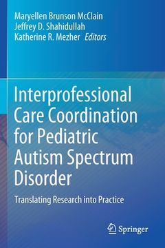 portada Interprofessional Care Coordination for Pediatric Autism Spectrum Disorder: Translating Research Into Practice