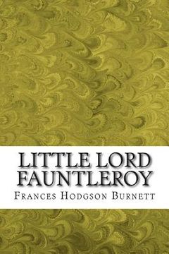portada Little Lord Fauntleroy: (Frances Hodgson Burnett Classics Collection)