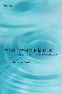 portada Ways a World Might be: Metaphysical and Anti-Metaphysical Essays (en Inglés)