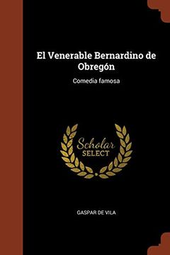 portada El Venerable Bernardino de Obregón: Comedia Famosa