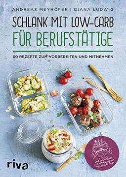 portada Schlank mit Low-Carb für Berufstätige: 60 Rezepte zum Vorbereiten und Mitnehmen (en Alemán)