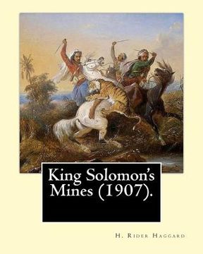portada King Solomon's Mines (1907). By: H. Rider Haggard: It is the first English adventure novel set in Africa, and is considered to be the genesis of the L (en Inglés)