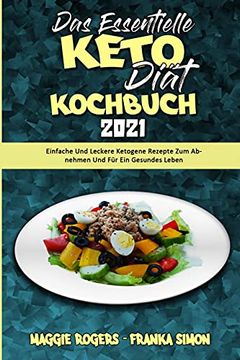 portada Das Essentielle Keto-Diät-Kochbuch 2021: Einfache und Leckere Ketogene Rezepte zum Abnehmen und für ein Gesundes Leben (The Essential Keto Diet Cookbook 2021) (German Version) (in German)