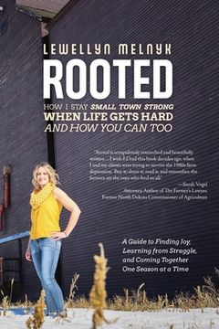 portada Rooted: How i Stay Small Town Strong When Life Gets Hard and how you can Too: A Guide to Finding Joy, Learning From Struggle, and Coming Together one Season at a Time (en Inglés)