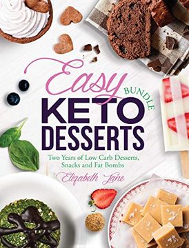 portada Easy Keto Desserts Bundle: Two Years of low Carb Desserts, Snacks and fat Bombs 