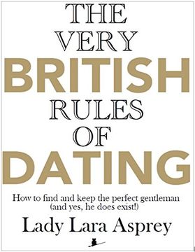 portada The Very British Rules of Dating: How to Find and Keep the Perfect Gentleman (And yes They do Exist) (en Inglés)