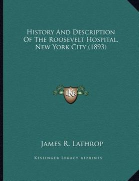 portada history and description of the roosevelt hospital, new york city (1893) (in English)