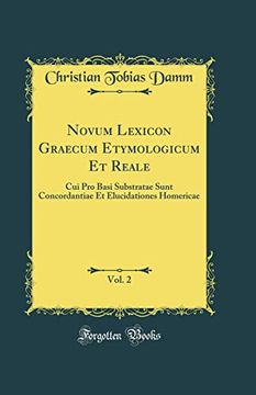 portada Novum Lexicon Graecum Etymologicum et Reale, Vol. 2: Cui pro Basi Substratae Sunt Concordantiae et Elucidationes Homericae (Classic Reprint) (en Latin)