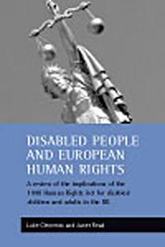 portada disabled people and european human rights: a review of the implications of the 1998 human rights act for disabled children and adults in the uk