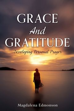 portada Grace and Gratitude: Developing Personal Prayer 