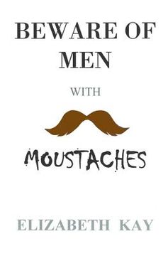 portada Beware of Men with Moustaches (en Inglés)