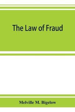 portada The law of fraud: and the procedure pertaining to the redress thereof (en Inglés)