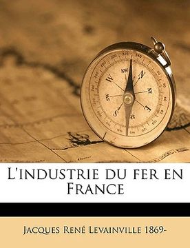 portada L'Industrie Du Fer En France (en Francés)