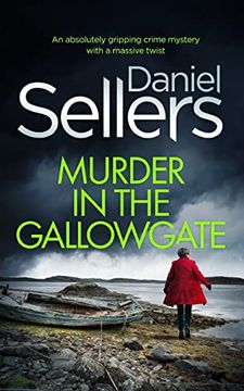 portada MURDER IN THE GALLOWGATE an absolutely gripping crime mystery with a massive twist