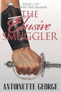 portada The Elusive Smuggler: Part One of Behind The Shadow (en Inglés)