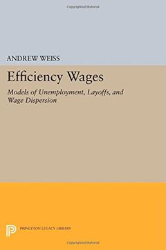 portada Efficiency Wages: Models of Unemployment, Layoffs, and Wage Dispersion (Princeton Legacy Library) (en Inglés)