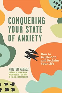 portada Conquering Your State of Anxiety: How to Battle ocd and Reclaim Your Life (en Inglés)