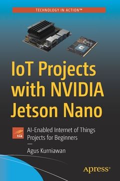 portada Iot Projects With Nvidia Jetson Nano: Ai-Enabled Internet of Things Projects for Beginners 