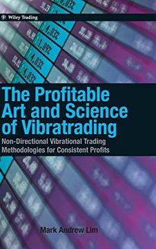 portada The Profitable art and Science of Vibratrading: Non-Directional Vibrational Trading Methodologies for Consistent Profits (en Inglés)
