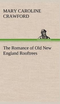 portada the romance of old new england rooftrees (en Inglés)